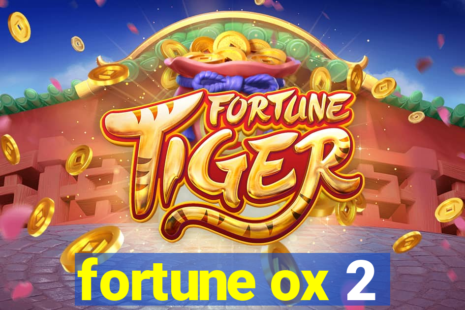 fortune ox 2